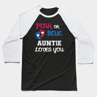 Pink or Blue Auntie Loves You Baseball T-Shirt